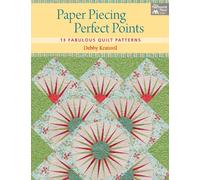 Paper Piecing Perfect Points: 15 Fabulous Quilt Patterns