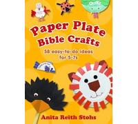 Paper Plate Bible Crafts: 58 Easy-to-Do Ideas for 5-7s by Anita Reith Stohs (2012-10-19)
