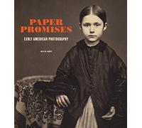 Paper Promises - Early American Photography (Getty Publications -)