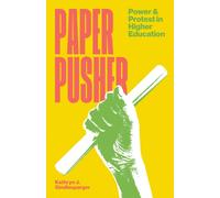 Paper Pusher : Power and Protest in Higher Education