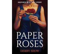 Paper Roses: Inspired by a true story