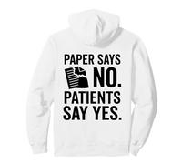 Paper Says No Patients Say Yes Nurse Design Pullover Hoodie
