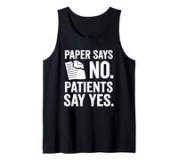 Paper Says No Patients Say Yes Nurse Design Tank Top