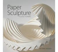 Paper Sculpture : Fluid Forms
