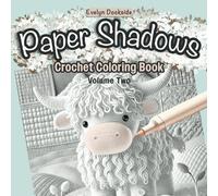 Paper Shadows: Crochet Coloring Book - Volume Two (Paper Shadows Coloring Books)