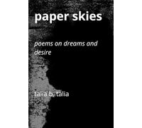 Paper Skies: Poems on Dreams and Desire
