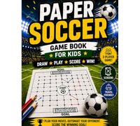 Paper Soccer Game Book for Kids Ages 6-10: Fun & Screen-Free Strategy Game That Builds Focus, Thinking Skills & Friendly Competition (Paper Games Arena)