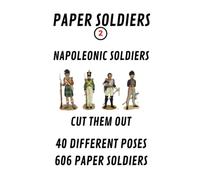 PAPER SOLDIERS - NAPOLEONIC SOLDIERS -: CUT THEM OUT