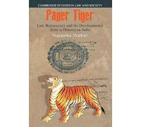Paper Tiger: Law, Bureaucracy and the Developmental State in Himalayan India (Cambridge Studies in Law and Society)