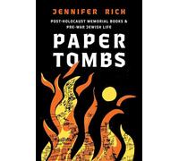Paper Tombs: Post-Holocaust Memorial Books and Prewar Jewish Life