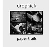 Paper Trails by Dropkick (2012-05-29)