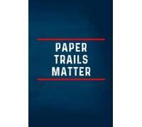 Paper Trails Matter: Blank Lined notebooks with funny sayings on cover, Funny Gift Idea For Coworkers and Friends