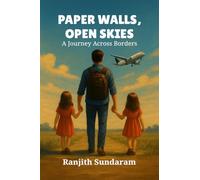 PAPER WALLS, OPEN SKIES: A JOURNEY ACROSS BORDERS