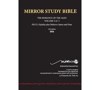 PAPERback 15th Edition MARCH 2026 MIRROR STUDY BIBLE 518p VOLUME 2 OF 3 Paul's Brilliant Epistles & The Amazing Book of Hebrews also, James - The ... Paul's writings as well as James and Peter.