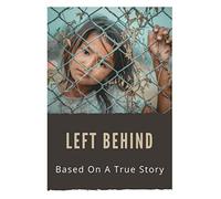 Paperback - Left Behind Based on a True Story: Spilled Milk - Based On A True Story