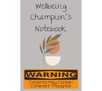 Paperback Lined Notebook for Wellbeing Champions: Notebook Journal | Funny Humorous Warning Message | 6x9 inches, 100 pages | Great gift for friends, family