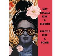 Paperback Notebook A4 - Cover Featuring Frida Kahlo with Sunglasses 'Not fragile like a flower, fragile like a bomb': Alternate lined and blank pages ... your thoughts with attitude like Frida.