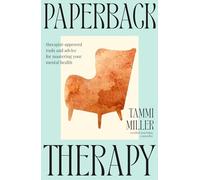 Paperback Therapy: Therapist-approved tools and advice for mastering your mental health