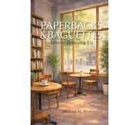 Paperbacks & Baguettes: Stories Between Us