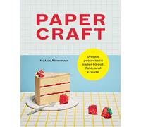Papercraft : Unique projects in paper to cut, fold, and create