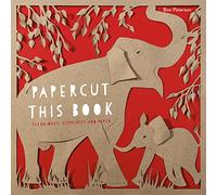 Papercut This Book: Techniques, templates and paper