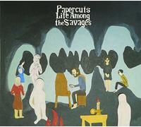 Papercuts - Life Among The Savages