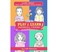 PaperDoll Friends: Learn about the Human Body with These Anatomically Correct Friends: 1 (Play and Learn)