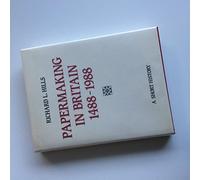 Papermaking in Britain, 1488-1988: A Short History