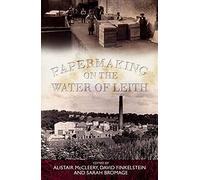 Papermaking on the Water of Leith