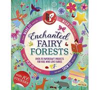 Paperplay - Enchanted Fairy Forest: Over 25 Paper Craft Projects for Kids Who Love Fairies