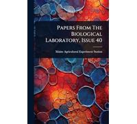 Papers From The Biological Laboratory, Issue 40