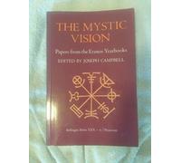 Papers From the Eranos Yearbooks V 6 - the Mystic Vision (Bollingen Series)