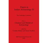 Papers in Italian Archaeology IV: The Cambridge Conference. Part iv: Classical and Medieval Archaeology: 246 (British Archaeological Reports International Series)