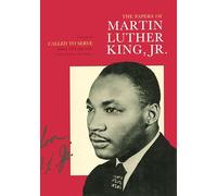 Papers of Martin Luther King, Jr., Volume I: Called to Serve, January 1929-June 1951: 1 (Martin Luther King Papers)