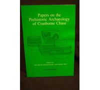 Papers on the Prehistoric Archaeology of Cranborne Chase (Oxbow Monograph 11): No. 11