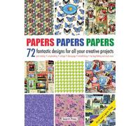 Papers, Papers, Papers: 72 Fantastic Designs for all your Creative Projects