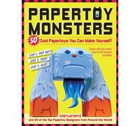 Papertoy Monsters: Make Your Very Own Amazing Paper Toys