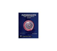 Paperweights from Great Britain (Schiffer Book for Collectors)