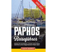 PAPHOS REISEFÜHRER 2025-2026: Entdecken Sie Top-Attraktionen, versteckte Juwelen, Strände, lokale Küche und eine 3-tägige Reiseroute in Paphos, Zypern