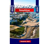 Paphos Reiseführer 2025-2026: Erkunde Paphos mit diesem Zypern-Urlaubsguide - Top-Strände, antike Stätten, lokales Essen, Hotels, Karten und praktische Reisetipps.