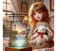 Papi and the Magic of the World: Adventures in Canada: A magical journey for the whole family