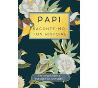 Papi raconte-moi ton histoire: livre histoire de papi pour raconter ses souvenirs et sa vie