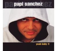 Papi Sanchez - Yeah Baby !!