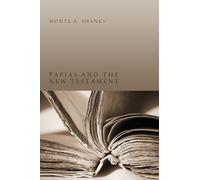 Papias and the New Testament: