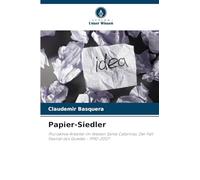 Papier-Siedler: Pluriaktive Arbeiter im Westen Santa Catarinas: Der Fall Faxinal dos Guedes - 1990-2007
