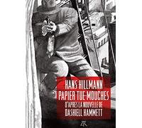 Papier tue-mouches: D'après la nouvelle de Dashiell Hammett