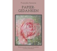 Papiergedanken: Worte zwischen Licht und Dunkelheit | Lyrik by Schriebsal