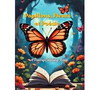 Papillons, Fleurs et Poésie: A Poetry Coloring Book
