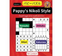 Pappy's Nikoli Style Puzzle Book: Adult Logic and Math Activity Puzzles - Volume 1