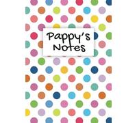 Pappy's Notes Notebook Dad Gift Polka Dot Spotty: A colourful 100-page, lined A5 personalised notepad present for a lovely Pappy - Writing Journal, To-Do Lists, Diary, Planner, Note Pad